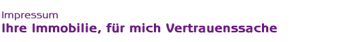 Ihre Immobilie, f�r mich Vertrauenssache